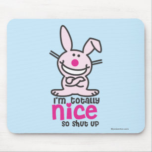 I'm Totally Nice Mouse Pad