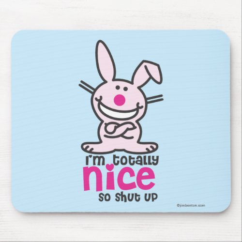 Im Totally Nice Mouse Pad
