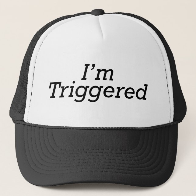I'm Triggered Trucker Hat (Front)