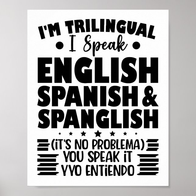 I'm Trilingual I Speak English Spanish & Spanglish Poster (Front)