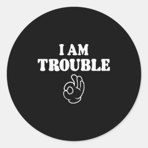 Im Trouble Funny Matching Couples Outfit For Wife  Classic Round Sticker