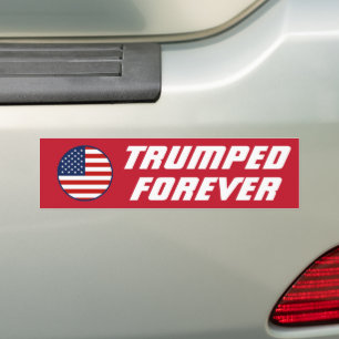 I'm Trumped Forever, Funny Trump 2024  Bumper Sticker