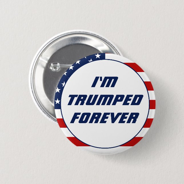 I'm Trumped Forever, Funny Trump 2024  Button (Front & Back)