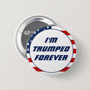 I'm Trumped Forever, Funny Trump 2024  Button