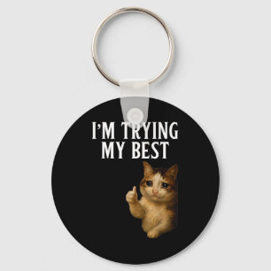 Im Trying My Best Funny Crying Cat Meme Men Women Keychain