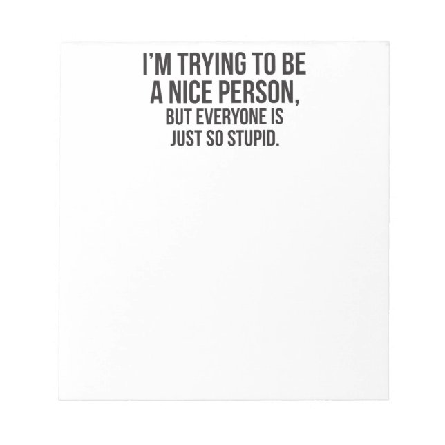 I'm Trying To Be A Nice Person - Funny Novelty Notepad (Front)