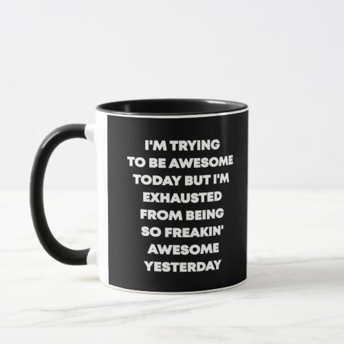 Im Trying To Be Awesome  Funny Quote Black Text Mug
