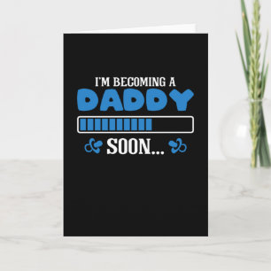 I'm trying to get Daddy Becoming Card