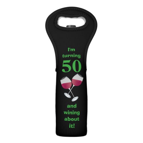 Im turning 50 and wining about it black wine bag