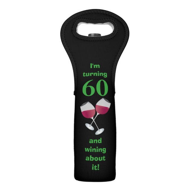 I'm turning 60 and wining about it, black wine bag (Front)