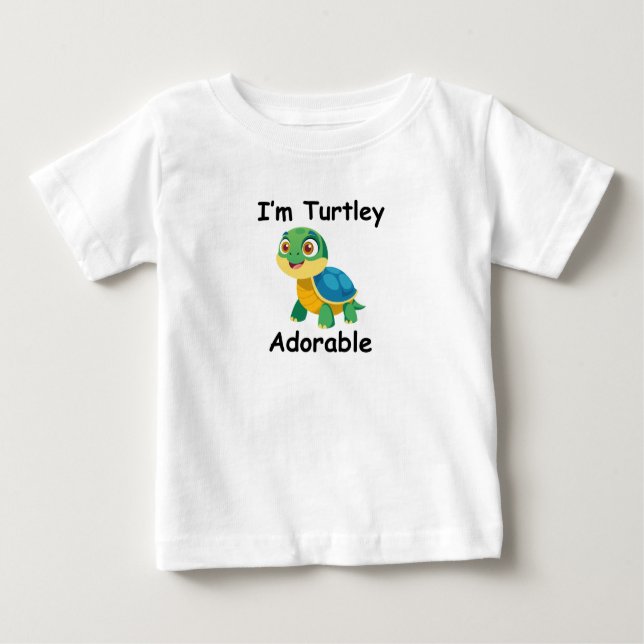 I'M TURTLEY ADORABLE BABY T-Shirt (Front)