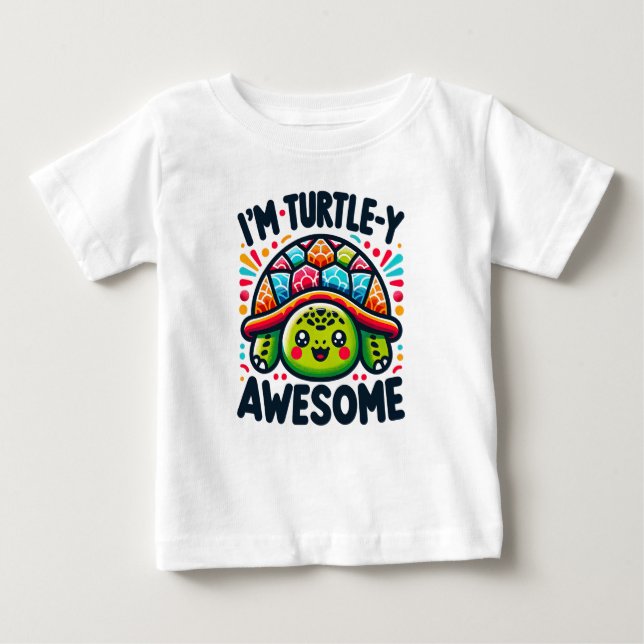 I'm turtley awesome baby T-Shirt (Front)