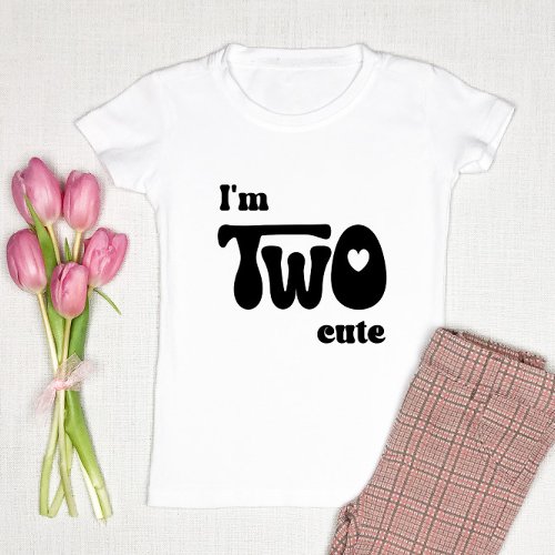 Im Two Cute _ 2nd Birthday Girl Gift Cute Toddler T_shirt