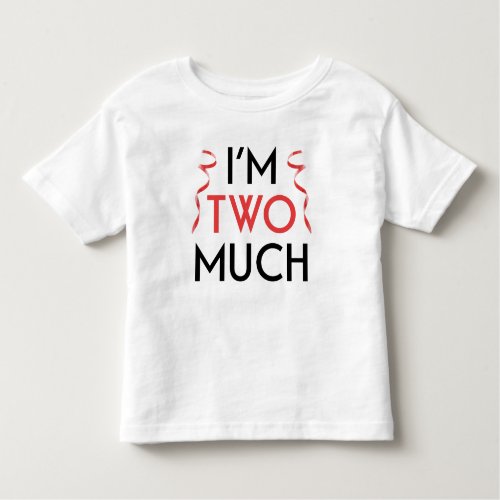 Im Two Much  Fun Cute Kids Toddler T_shirt