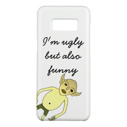 I&#39;m ugly but also funny Case-Mate samsung galaxy s8 case