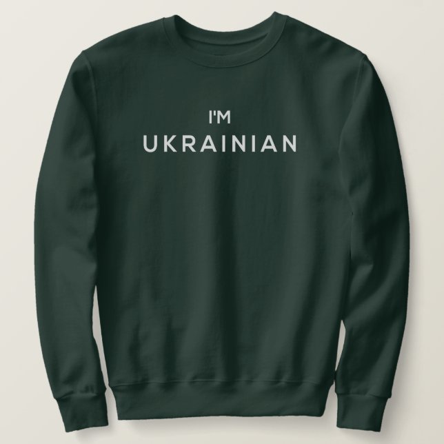 I'm Ukrainian Zelensky Sweatshirt (Design Front)