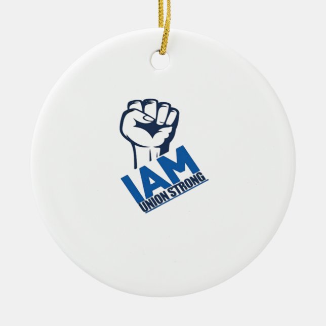 I'm Union Strong - Labor Day Ceramic Ornament (Front)