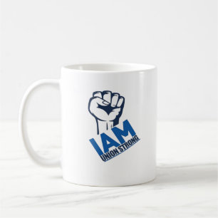 I'm Union Strong - Labor Day Coffee Mug