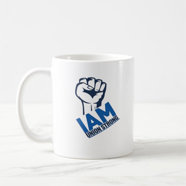 I'm Union Strong - Labor Day Coffee Mug (Left)