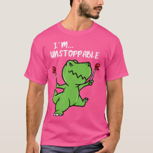I'M Unstoppable Dinosaur Funny Trex T-Shirt