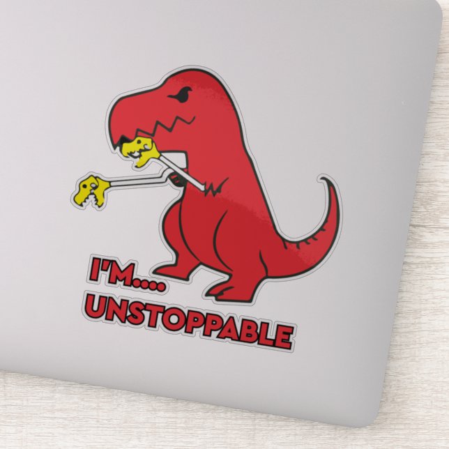 I'm Unstoppable Funny Dino Sticker (Detail)