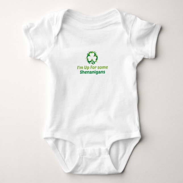 I'm Up For Some Shenanigans,St. Patrick's, Cute  Baby Bodysuit (Front)