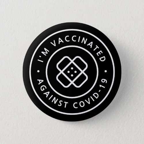 Im Vaccinated  Black Covid_19 Band_Aid Button
