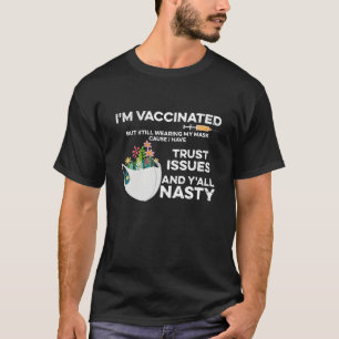 I'm Vaccinated But Still Wearing My Mask Floral Ma T-Shirt