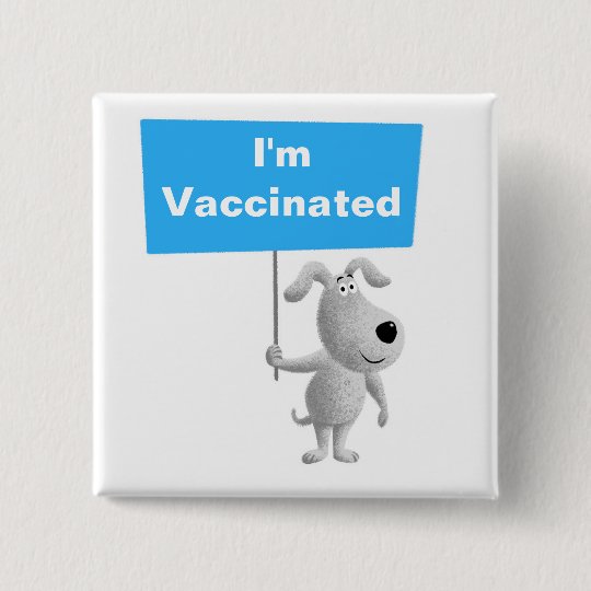I'm Vaccinated Puppy Dog Sign Button
