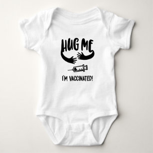 I'm Vaccinated, Vaccinated, Hug Me I'm Vaccinated Baby Bodysuit
