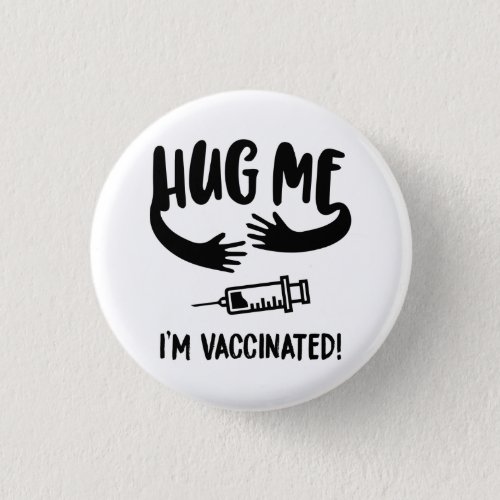 Im Vaccinated Vaccinated Hug Me Im Vaccinated Button