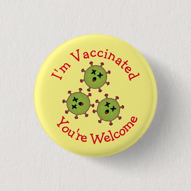 I'm Vaccinated You're Welcome Dead Covid Funny Button (Front)