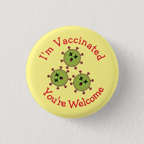 Im Vaccinated Youre Welcome Dead Covid Funny Button