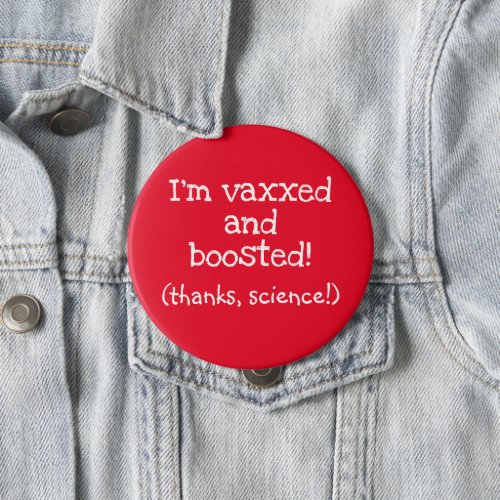 Im Vaxxed and Boosted Thanks Science Button