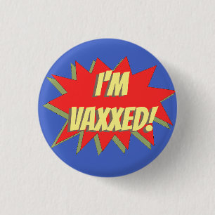 I'M VAXXED!  BUTTON
