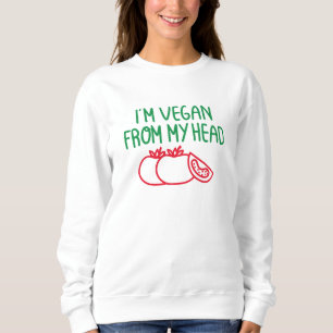 I'm Vegan Sweatshirt
