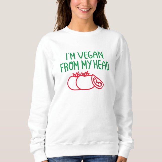 I'm Vegan Sweatshirt (Front)