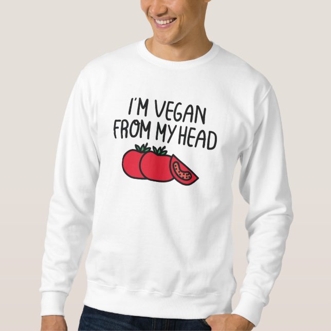 I'm Vegan Sweatshirt (Front)