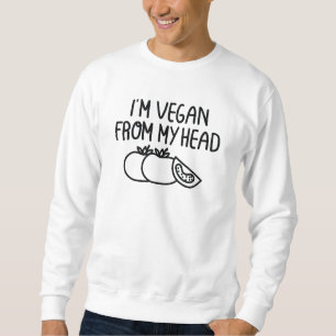 I'm Vegan Sweatshirt