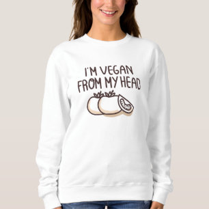 I'm Vegan Sweatshirt