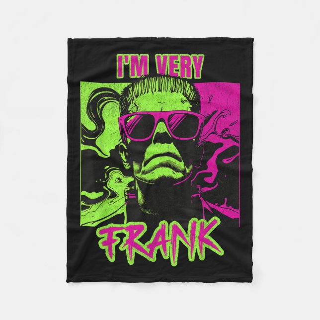 I'm Very Frank Funny Frankenstein Halloween Costum Fleece Blanket (Front)