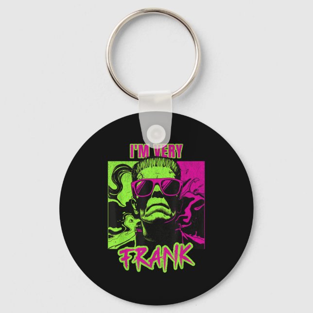 I'm Very Frank Funny Frankenstein Halloween Costum Keychain (Front)