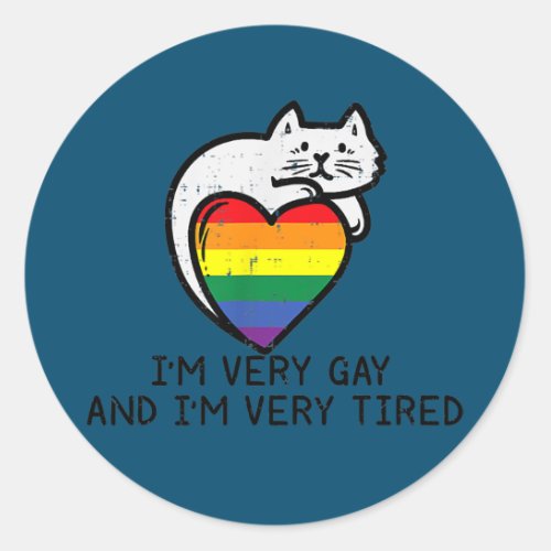 Im Very Gay And Very Tired Funny LGBT Cat Pride Classic Round Sticker
