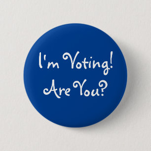I'm Voting! Are You? Button