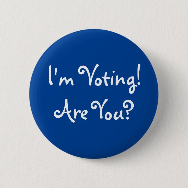 I'm Voting! Are You? Button (Front)