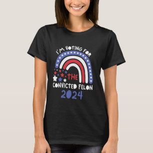 I'm Voting Convicted Felon 2024 USA Flag Rainbow P T-Shirt