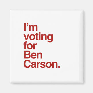 I'm voting for Ben Carson 2016 Magnet