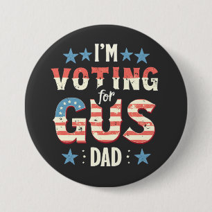 I'm Voting For Gus Dad Harris Walz Election  Button