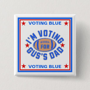 I'm Voting for Gus's Dad Button