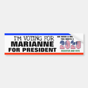 I'M VOTING FOR MARIANNE FOR PRESIDENT BUMPER STICKER